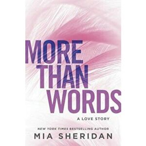 More Than Words: A Love Story, Paperback - Mia Sheridan imagine