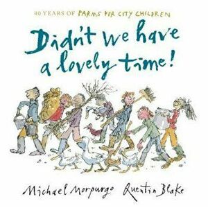 Didn't We Have a Lovely Time!, Hardcover - Michael Morpurgo imagine