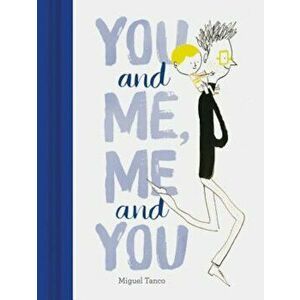 You and Me, Me and You, Hardcover - Miguel Tanco imagine