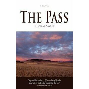 The Pass, Paperback - Thomas Savage imagine