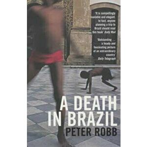 Death in Brazil, Paperback - Peter Robb imagine