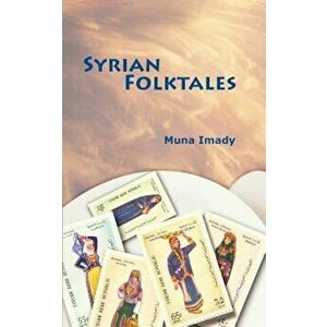 Syrian Folktales, Paperback - Muna Imady imagine