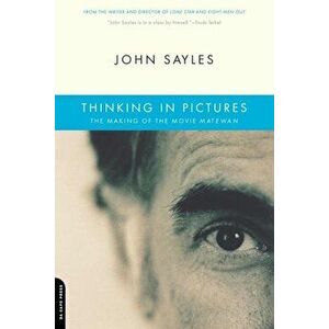 Thinking in Pictures: The Making of the Movie Matewan, Paperback - John Sayles imagine