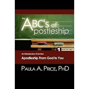 The ABC's of Apostleship: An Introductory Overview, Paperback - Paula A. Price imagine