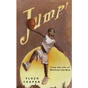 Jump!: From the Life of Michael Jordan, Hardcover - Floyd Cooper imagine