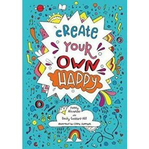 Create Your Own Happy, Paperback imagine