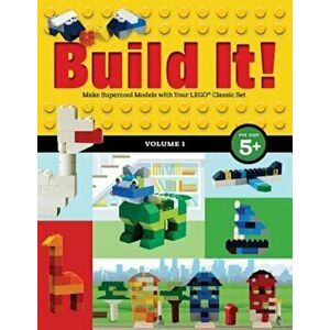 Build It! Volume 1: Make Supercool Models with Your Lego(r) Classic Set, Paperback - Jennifer Kemmeter imagine