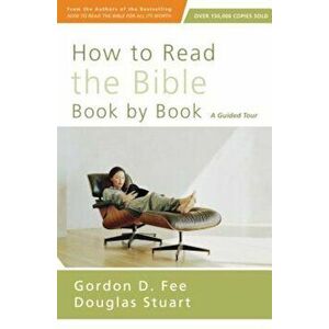 How to Read the Bible Book by Book: A Guided Tour, Paperback - Gordon D. Fee imagine