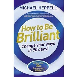 How to Be Brilliant 4th edn, Paperback - Michael Heppell imagine