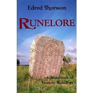 Runelore: The Magic, History, and Hidden Codes of the Runes, Paperback - Edred Thorsson imagine