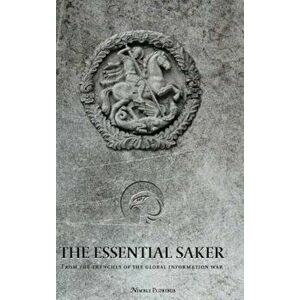The Essential Saker: From the Trenches of the Emerging Multipolar World, Hardcover - The Saker imagine