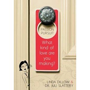 Passion Pursuit: What Kind of Love Are You Making', Paperback - Linda Dillow imagine