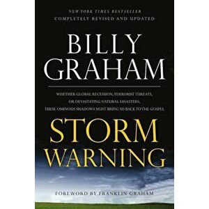 Storm Warning: Whether Global Recession, Terrorist Threats, or Devastating Natural Disasters, These Ominous Shadows Must Bring Us Bac, Paperback - Bil imagine