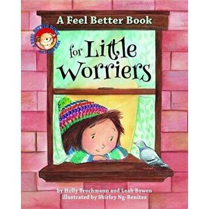 A Feel Better Book for Little Worriers, Hardcover - Holly Brochmann imagine