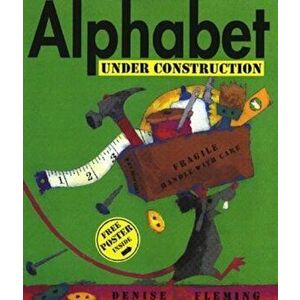 Alphabet Under Construction 'With Free Poster', Hardcover - Denise Fleming imagine