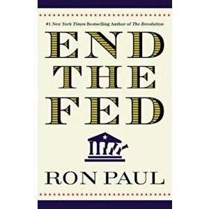 End the Fed, Paperback - Ron Paul imagine