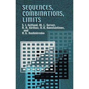 Sequences, Combinations, Limits, Paperback - S. I. Gelfand imagine