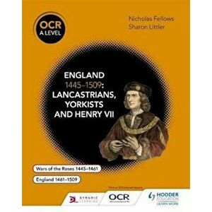 OCR A Level History: England 1445-1509: Lancastrians, Yorkis, Paperback - Nicholas Fellows imagine