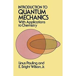Introduction to Quantum Mechanics with Applications to Chemistry, Paperback - Linus Pauling imagine
