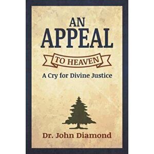 An Appeal to Heaven, Paperback - Dr John D. Diamond imagine