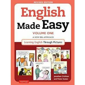 English Made Easy, Volume One: A New ESL Approach: Learning English Through Pictures, Paperback - Jonathan Crichton imagine