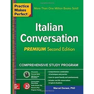 Practice Makes Perfect: Italian Conversation, Premium Second Edition, Paperback - Marcel Danesi imagine