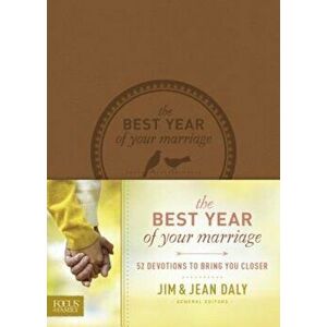 The Best Year of Your Marriage: 52 Devotions to Bring You Closer, Hardcover - Jim Daly imagine