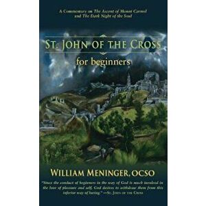 St. John of the Cross for Beginners, Paperback - William Meninger imagine