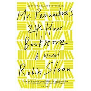 Mr. Penumbra's 24-Hour Bookstore, Paperback - Robin Sloan imagine