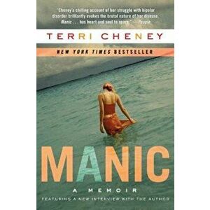 Manic: A Memoir, Paperback - Terri Cheney imagine