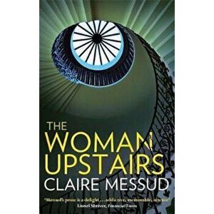 Woman Upstairs, Paperback - Claire Messud imagine