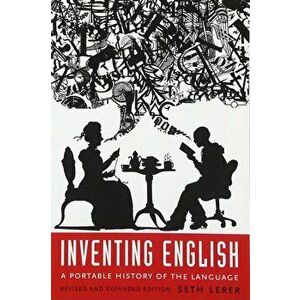 Inventing English: A Portable History of the Language, Paperback - Seth Lerer imagine