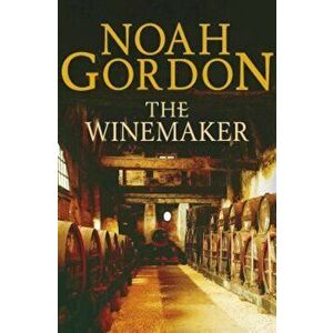 The Winemaker, Paperback - Noah Gordon imagine