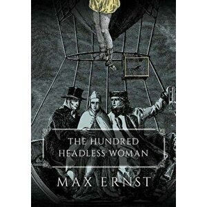 The Hundred Headless Woman, Paperback - Max Ernst imagine