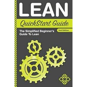 Lean QuickStart Guide: The Simplified Beginner's Guide to Lean, Paperback - Benjamin Sweeney imagine