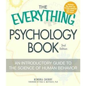 The Everything Psychology Book: Explore the Human Psyche and Understand Why We Do the Things We Do, Paperback - Kendra Cherry imagine