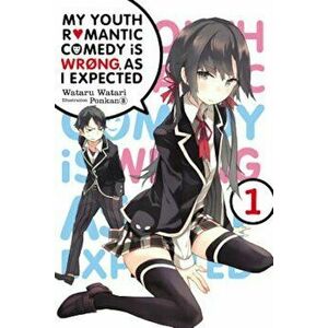 My Youth Romantic Comedy Is Wrong, as I Expected, Vol. 1 (Light Novel), Paperback - Wataru Watari imagine