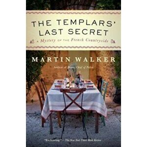 The Templars' Last Secret: A Mystery of the French Countryside, Paperback - Martin Walker imagine