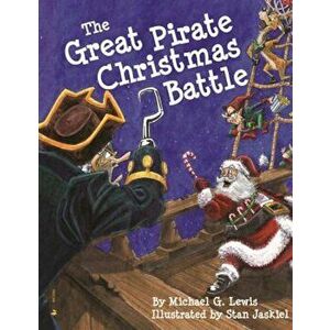 The Great Pirate Christmas Battle, Hardcover - Michael Lewis imagine