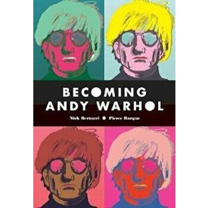 Becoming Andy Warhol, Paperback - Nick Bertozzi imagine