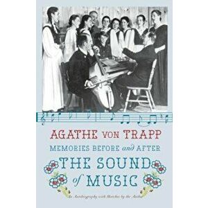Memories Before and After the Sound of Music: An Autobiography, Paperback - Agathe Von Trapp imagine