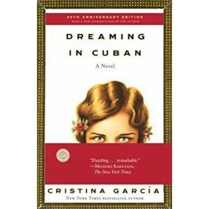Dreaming in Cuban, Paperback - Cristina Garcia imagine