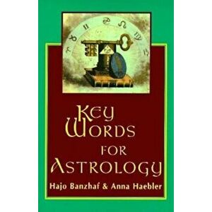 Key Words for Astrology, Paperback - Hajo Banzhaf imagine