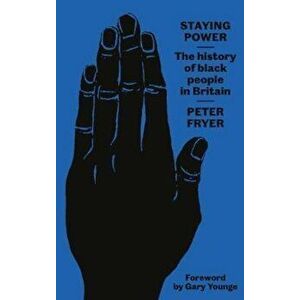 Staying Power, Paperback - Peter Fryer imagine