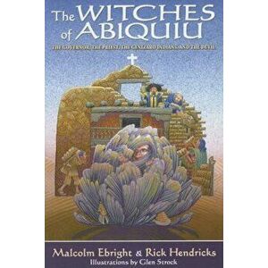 The Witches of Abiquiu: The Governor, the Priest, the Genizaro Indians, and the Devil, Paperback - Malcolm Ebright imagine