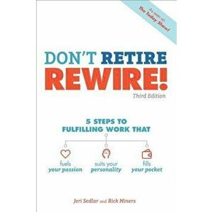 Don't Retire, Rewire!, 3e, Paperback - Jeri Sedlar imagine