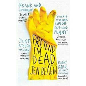 Pretend I'm Dead, Hardcover - Jen Beagin imagine