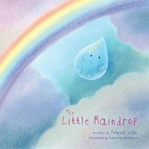 The Little Raindrop, Hardcover - Joanna Gray imagine