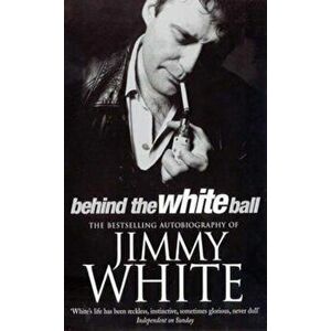 Behind The White Ball, Paperback - Jimmy White imagine