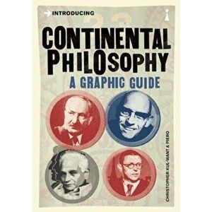 Introducing Continental Philosophy: A Graphic Guide, Paperback - Christopher Kul-Want imagine